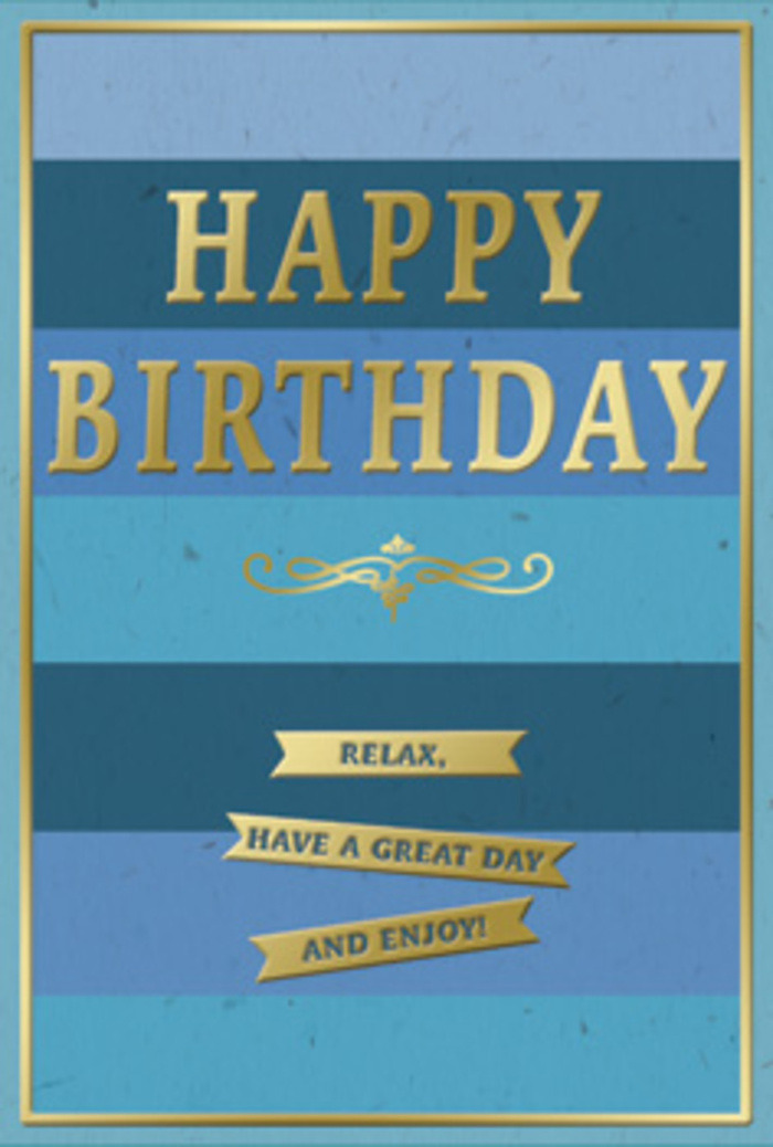 A beautifully composed birthday card in shades of blue and shimmering gold rests as if ready to be propped beside a jug of fresh blooms on a Waterloo kitchen table. The background is arranged in wide, horizontal stripes, each band a different blue: deep navy at the top, then softer marine and teal, gradually lightening to an airy, sky-toned blue at the base. These layered hues create a soothing, almost coastal feeling, like looking out across calm water beyond Jubilee Gardens. Centered against this tranquil backdrop, the phrase HAPPY BIRTHDAY stands in bold, embossed gold capitals. The letters appear raised and solid, with a subtle metallic shine that suggests quality cardstock and careful printing. The gold seems to glow softly, the way late-day light reflects off nearby windows along Lower Marsh. Just beneath the main message, a graceful golden flourish adds a vintage-inspired accent, its curves and loops offering a sense of romance and timeless charm. Below that, three slim gold banners are stacked neatly, each one bearing a simple, heartfelt instruction to relax, have a great day, and enjoy the celebration. A narrow gold border runs around the card's edge, framing the artwork and giving the design a polished, gift-ready finish. The contrast between the matte blue surface and the gleaming gold details suggests a tactile experience: smooth under the fingertips, with the raised embossing offering gentle texture. This card feels ideal for a thoughtful birthday gesture in Waterloo, ready to be delivered with fresh flowers to bring a moment of calm delight and genuine appreciation.
